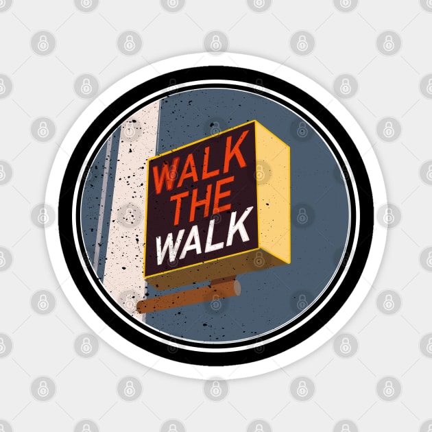 Walk The Walk Magnet by FrootcakeDesigns