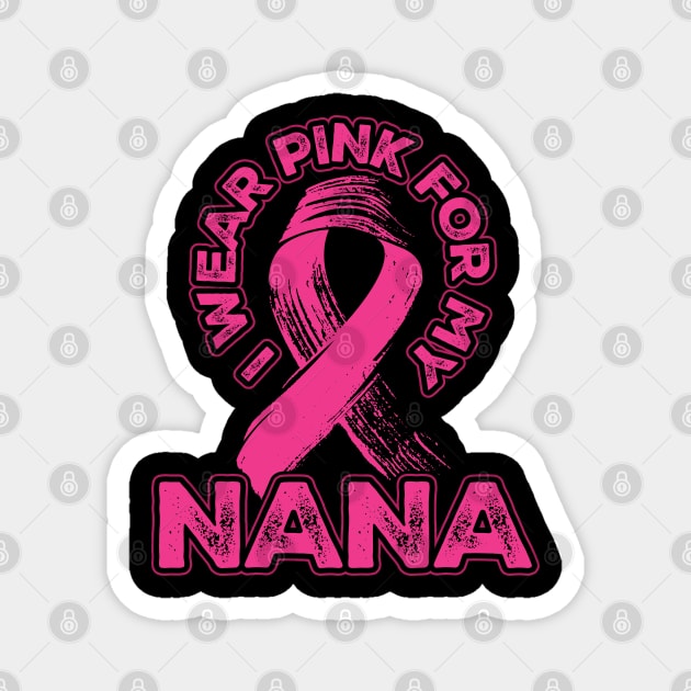 I wear pink for my Nana Magnet by aneisha