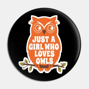 Just a Girl Who Loves Owls Pin