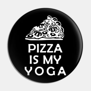 Pizza is My Yoga Pin