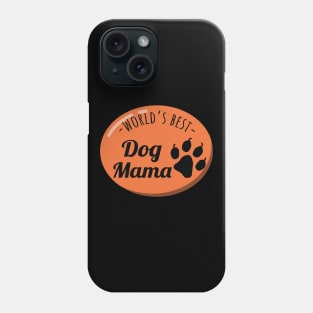 World's Best Dog Mama Phone Case