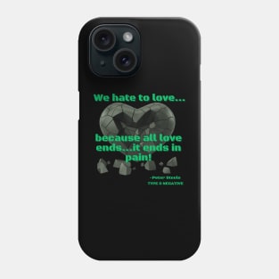 We hate to love! Phone Case