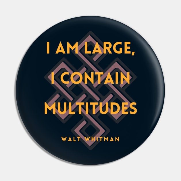 Walt Whitman quote: I am large, I contain multitudes Pin by artbleed