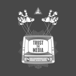 Trust The Media T-Shirt