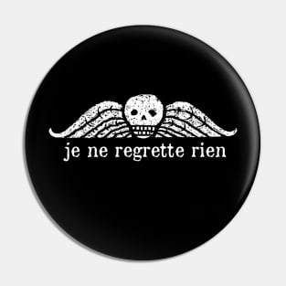 no regrets/je ne regrette rien Pin