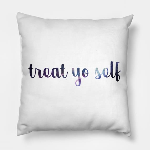 Treat Yo Self Galaxy Pillow by annmariestowe