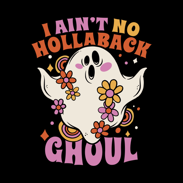 I Ain't No Hollaback Ghoul // Funny Vintage Halloween Ghost by SLAG_Creative