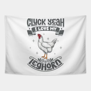 I love my Leghorn - Cluck Yeah Tapestry