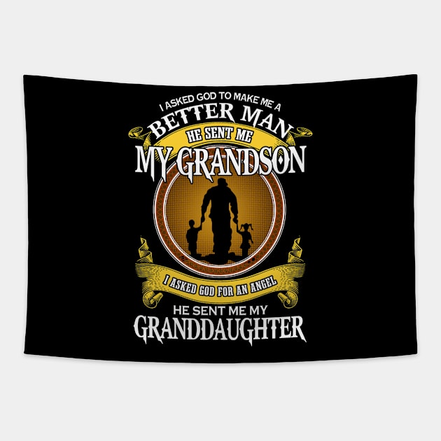 I Asked God To Make Me A Better Man He Sent Me My Grandson I Asked God For An Angel Granddaughter Tapestry by WoowyStore