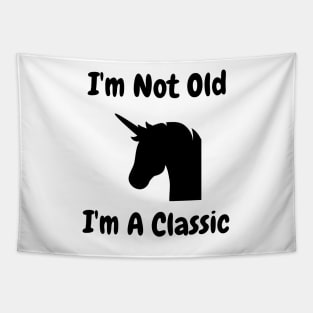 I'm Not Old I'm A Classic Unicorn Tapestry