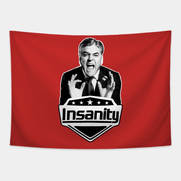 Hannity Insanity Tapestry by groovyraffraff