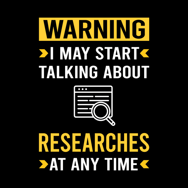 Warning Research Researcher by Bourguignon Aror