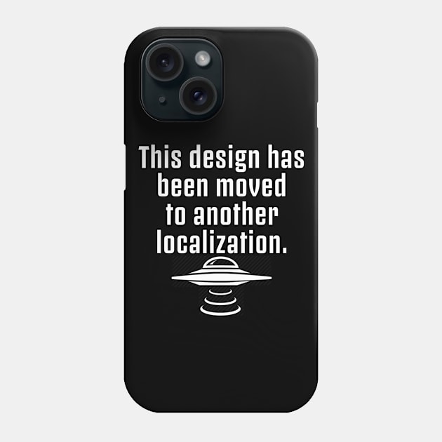 Ufo quotes Phone Case by AsKartongs