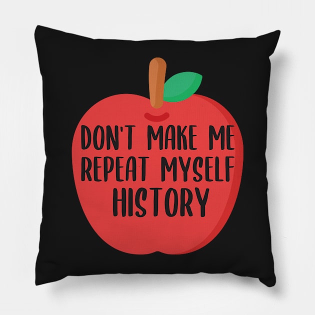 REPEAT MYSELF HISTORY Pillow by StoreDay