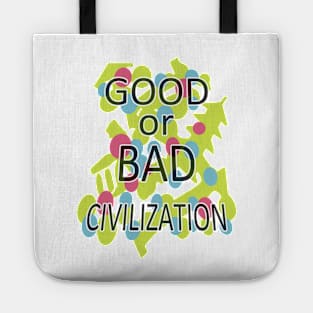 GOOD or BAD CIVILIZATION Tote