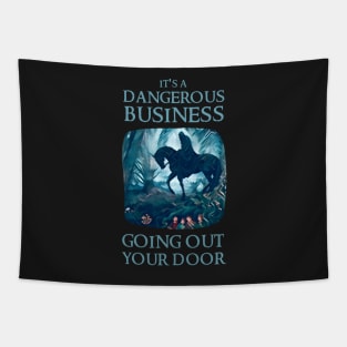 It's a Dangerous Business Going Out Your Door - Rider - Fantasy Tapestry