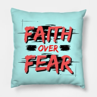 Faith Over Fear | Christian Saying Pillow