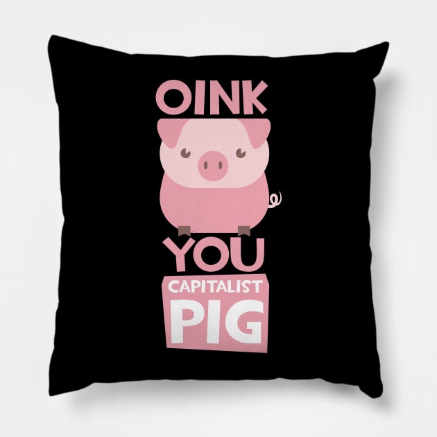 capitalist pig Pillow by positivedesigners