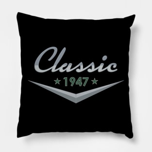 Classic 1947' Cool  Birthday Pillow