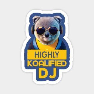 Just a Highly Koalified DJ Koala 2 Magnet