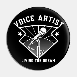 Voice artist living the dream Pin