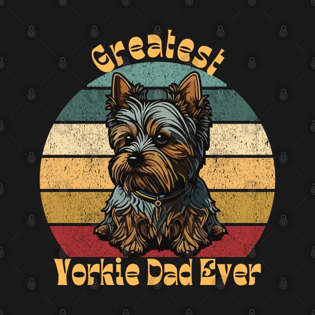 Greatest Yorkie Dad Ever by TrapperWeasel