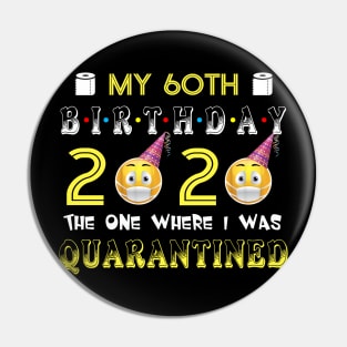 my 60th Birthday 2020 The One Where I Was Quarantined Funny Toilet Paper Pin