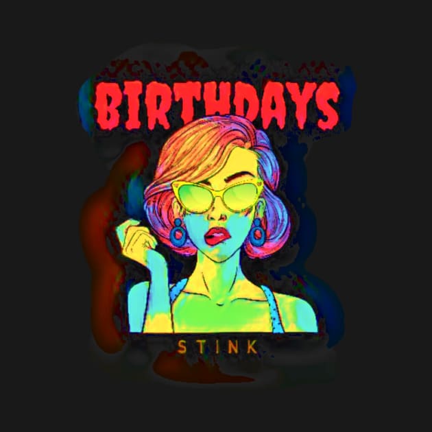 Birthdays Stink by PersianFMts