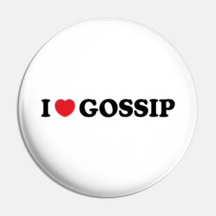 Y2K Funny Slogan I Love Gossip II Pin