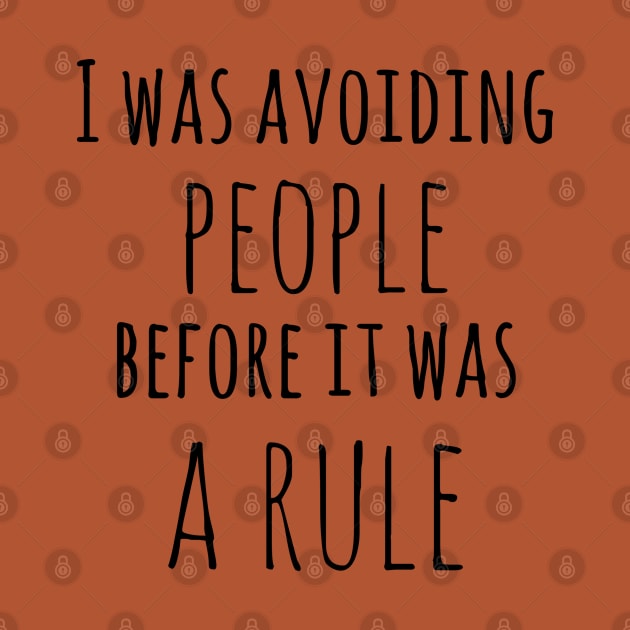 I was avoiding people before it was a rule! by FandomizedRose