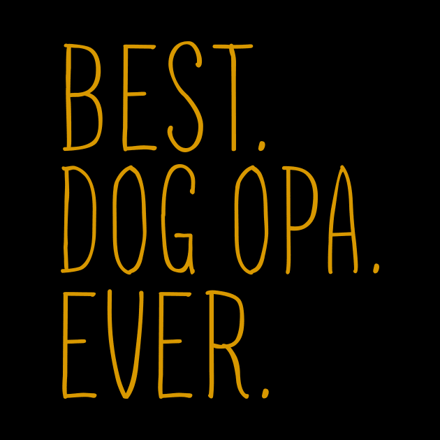 Best Dog Opa Ever Cool by Flavie Kertzmann