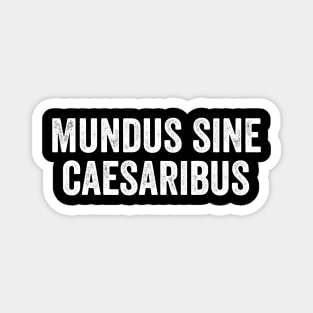 mundus-sine-caesaribus-retro Magnet