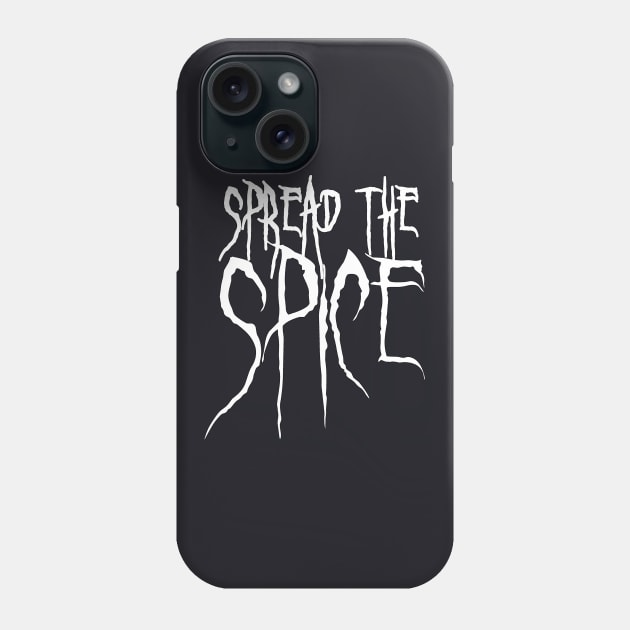 Spread the Spice Phone Case by UncannyCounty