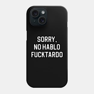 Funny Latina Gift Sarcastic Gift No Hablo Fucktardo Phone Case