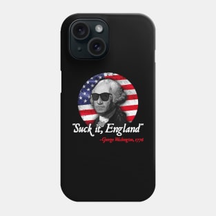 Suck It England Funny 4th of July George Washington 1776 Phone Case