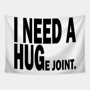 i need a huge joint Tapestry