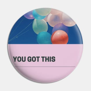 You got this Pin