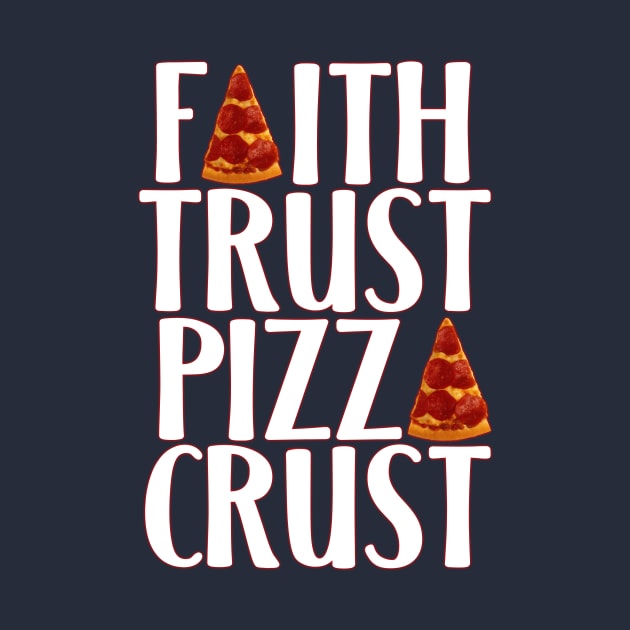 Faith Trust Pizza Crust Pepperoni Tee by charlescheshire