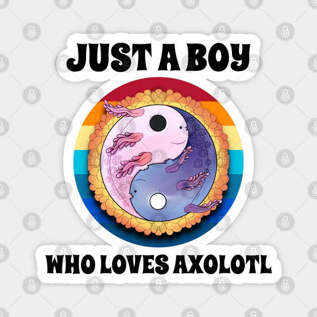 Just A Boy Who Loves Axolotl Magnet by coloringiship