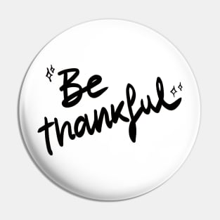 Be Thankful Pin