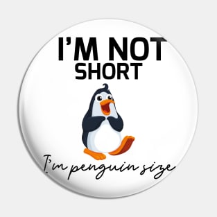 i'm not short i'm penguin size Pin