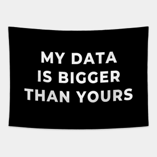 My Data Is Bigger Than Yours Tapestry