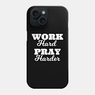 Islamic - Work Hard Pray Harder Phone Case