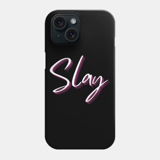 Slay Phone Case