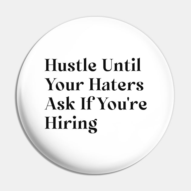 Hustle until you no longer have to introduce yourself Pin by Alea's