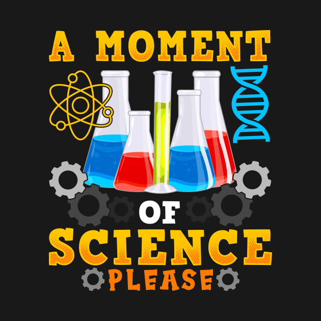 Cute & Funny A Moment Of Science Please Pun by theperfectpresents
