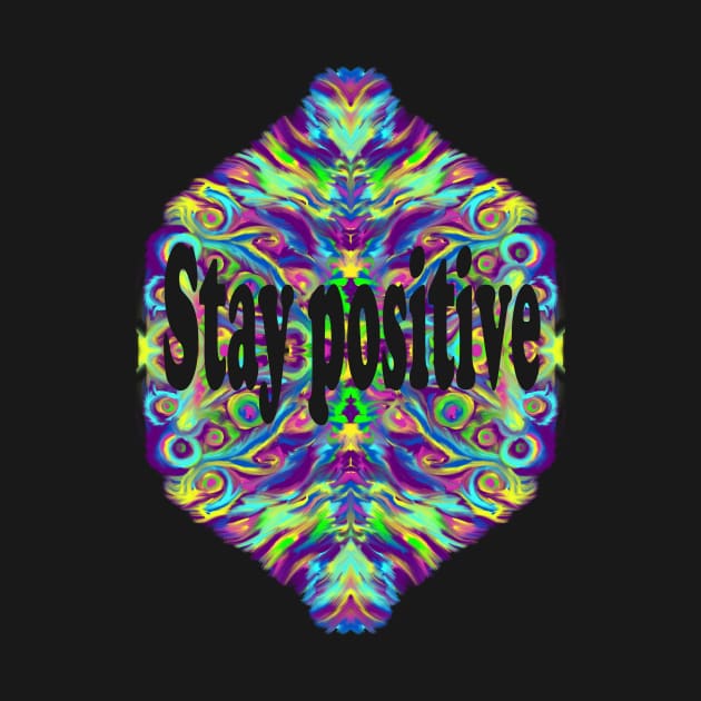 Stay positive by Stonerin