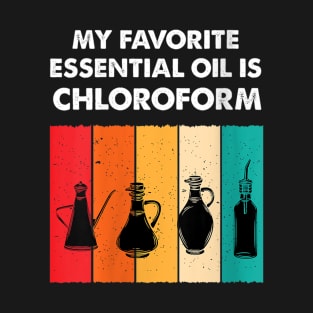 My favorite essential oil is chloroform colorful 1 T-Shirt