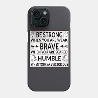 Inspirational Quote | Be Strong Phone Case