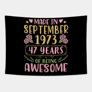 Made In September 1973 Happy Birthday To Me You Mom Sister Daughter 47 Years Of Being Awesome Tapestry